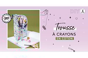 DIY : Coudre une trousse à crayons