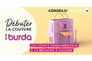 Débuter la couture avec Burda : Les principaux points à la machine à coudre et comment les utiliser selon son projet