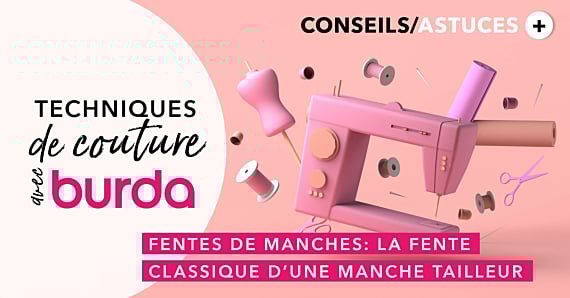 Technique de couture avec burda : comment coudre une fente de manche tailleur ?