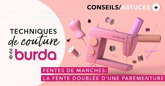 Technique de couture avec burda : comment coudre une fente doublée d'une parementure ?
