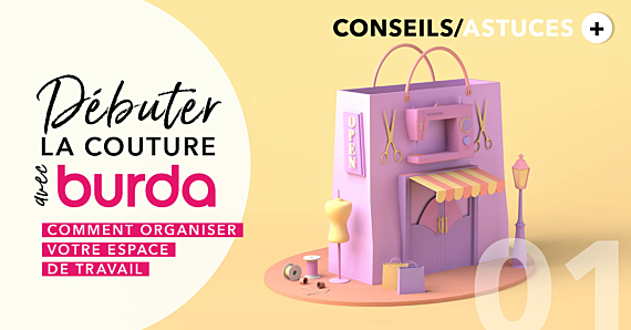 Débuter la couture avec Burda : Comment organiser votre espace de travail ?