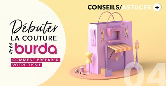 Débuter la couture avec Burda  : Comment préparer votre tissu ? 