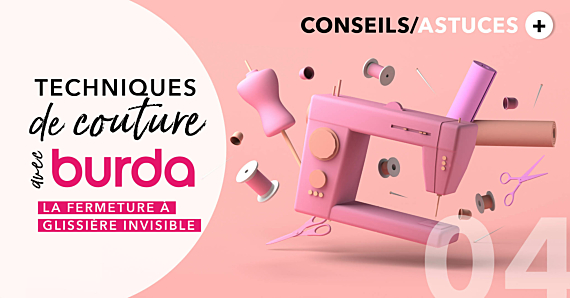 Technique de couture avec burda : Comment coudre un zip invisible à la perfection ? 