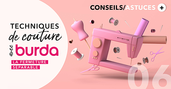 Technique de couture avec burda : Comment coudre une fermeture séparable ?