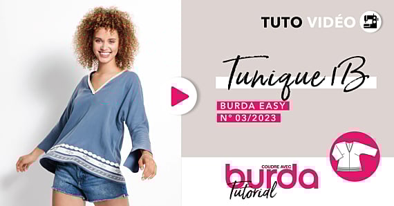 Tuto vidéo : Tunique 1B - burda easy n°3 mai/juin 2023
