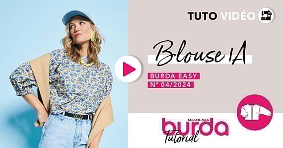 Tuto vidéo : Blouse 1A - burda easy n°4 juillet/août 2024 