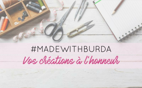 #MADEWITHBURDA Faites-nous découvrir vos créations !