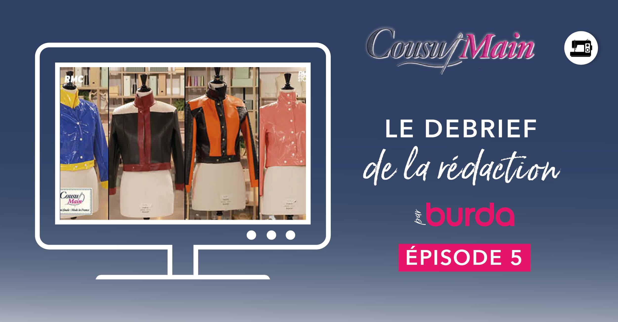 Cousu Main : le débrief de la rédaction Burda - Épisode 5