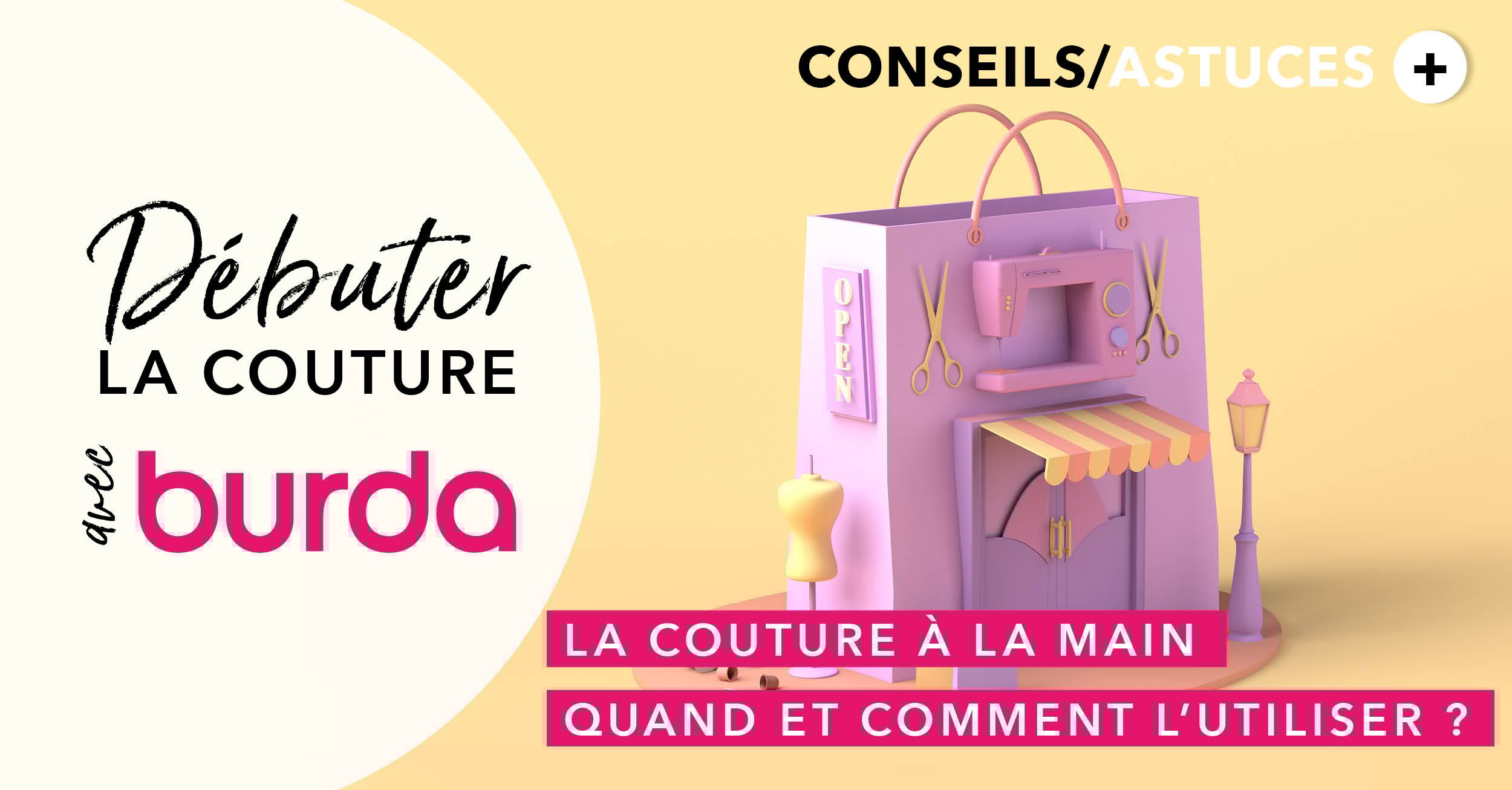 Débuter la couture avec Burda : tout savoir sur la couture à la main : quand et comment l'utiliser ?