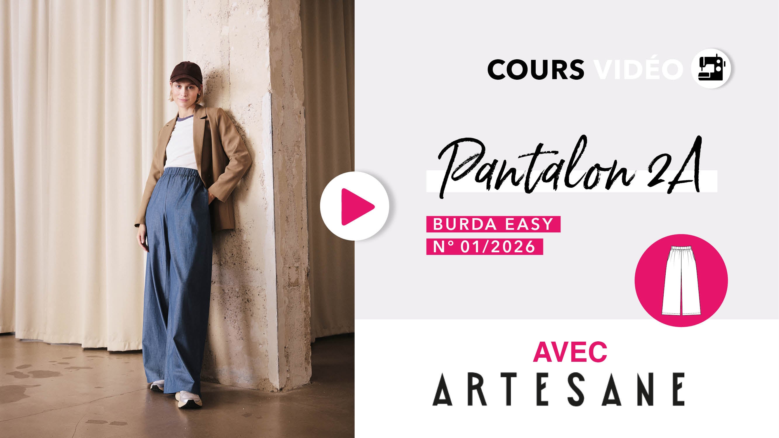 Cours vidéo : le pantalon 2A - burda easy 01/2026 en partenariat avec Artesane