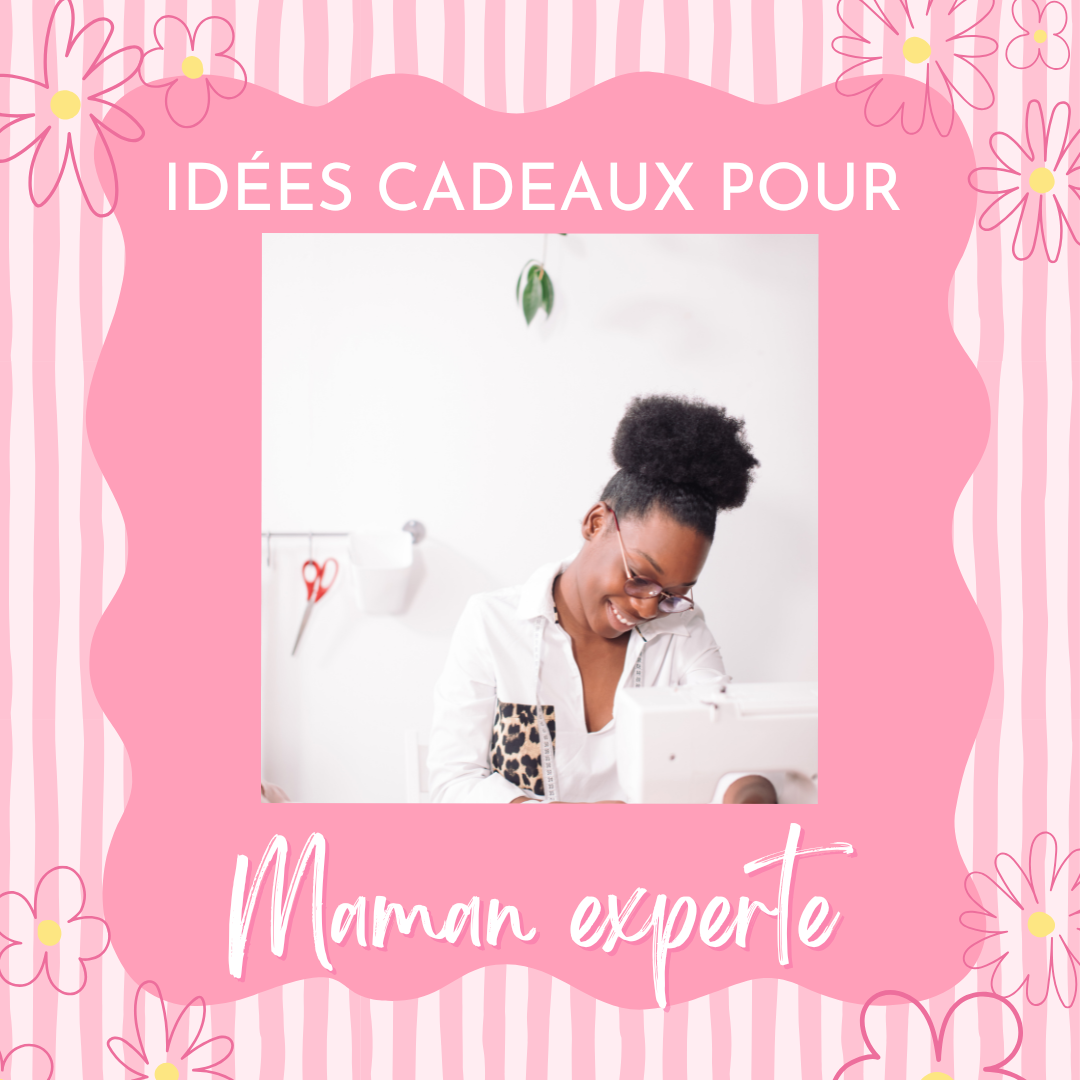 Id&eacute;es cadeaux pour une maman experte en couture